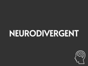 Neurodivergent