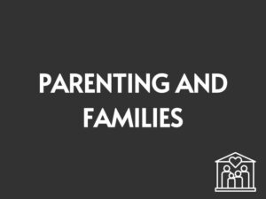 Parenting and Families